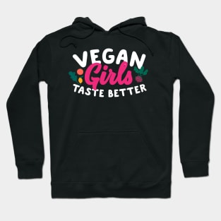 Vegan Girls Taste Better Hoodie